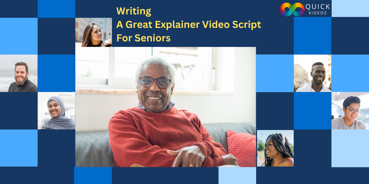 Image shows a happy senior with the headline Writing A Great Explainer Video Script For Seniors
